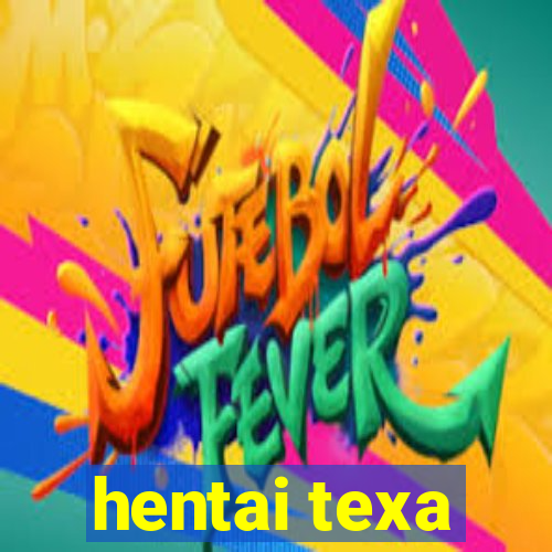 hentai texa